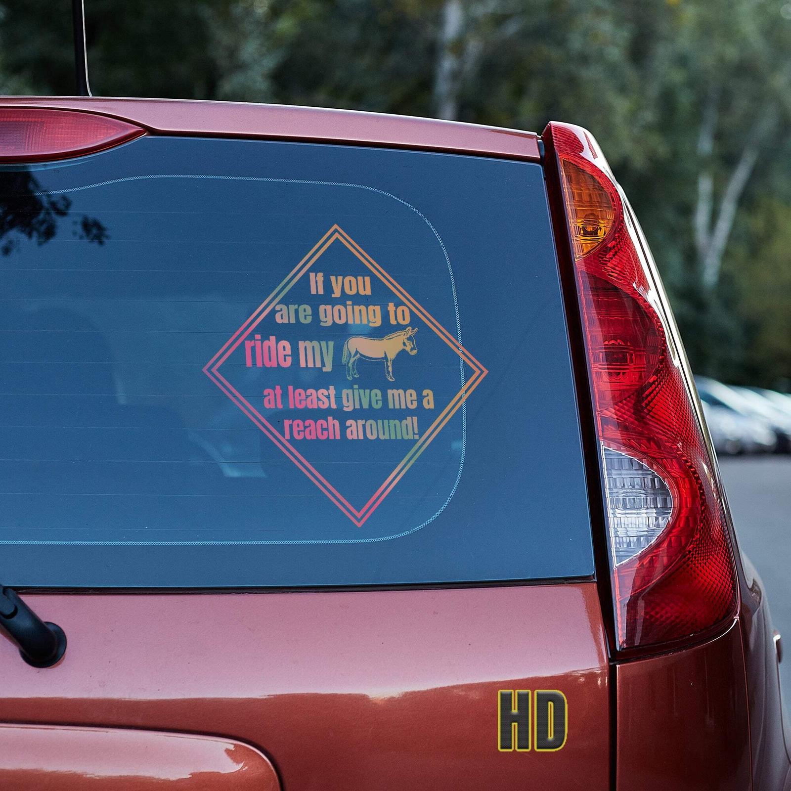 If you are going to ride my ass at least give me a reach around! Vinyl decal