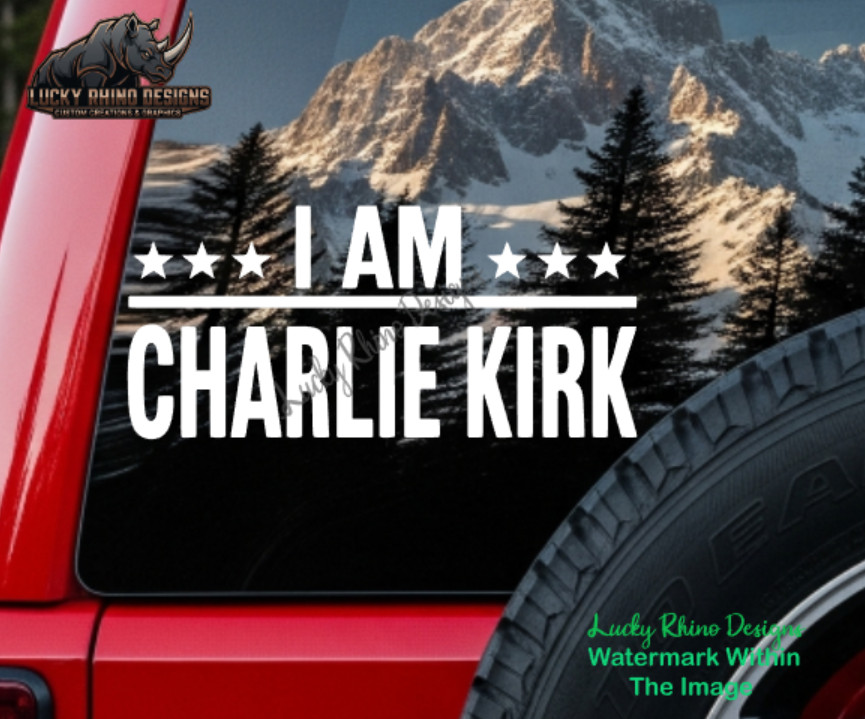 I Am Charlie Kirk Memorial MAGA Memorial USA Right Car Window Decal Sticker