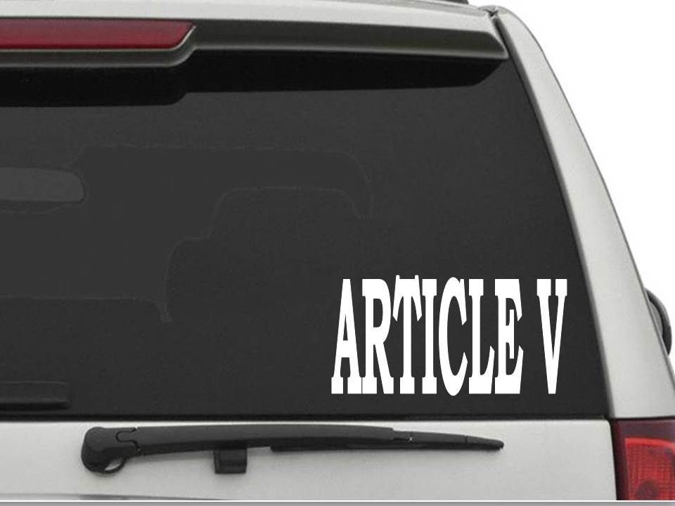 ARTICLE V Convention of States Sticker Decal FREE SHIPPING Car Truck 5 CW1374