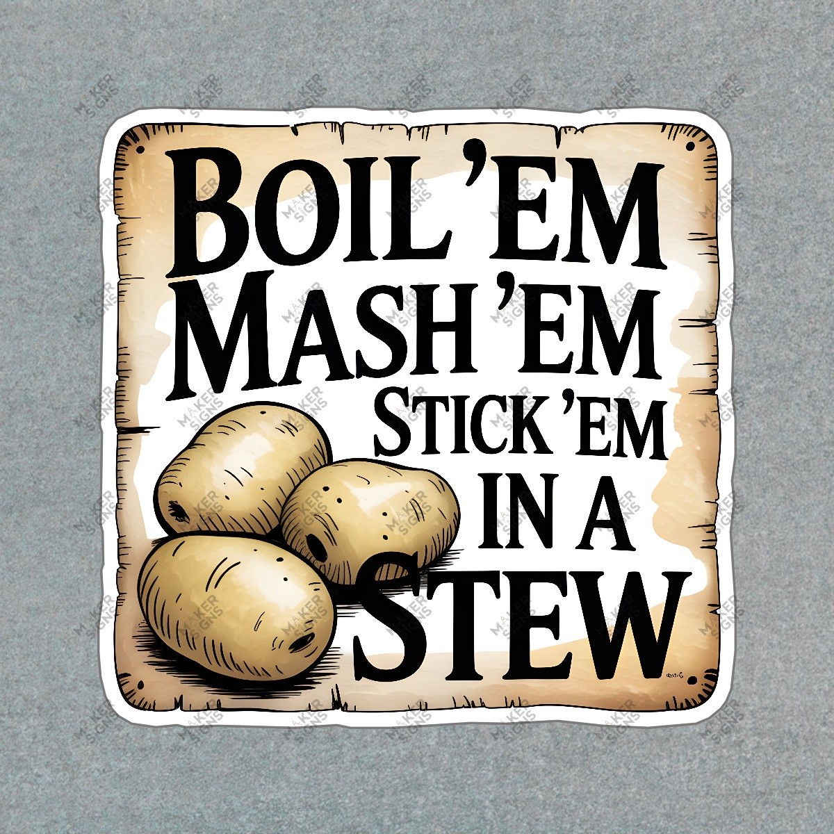 Whimsical Boil Em Mash Em Stick Em in a Stew Kitchen Sign Fun Lord of #7513