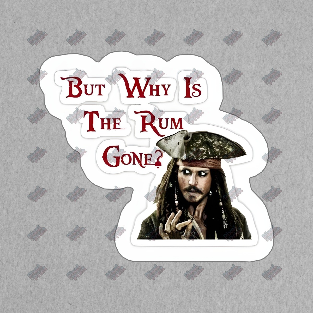 Pirate Themed Vinyl Sticker But Why Is The Rum Gone? Decal for #976317