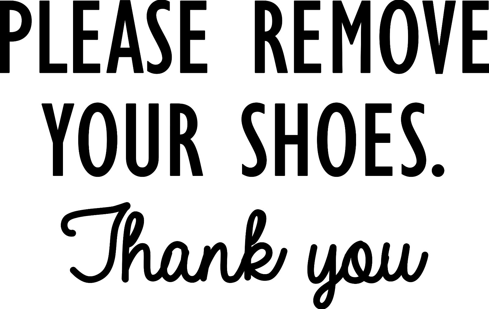 Please Remove Your Shoes Thank You vinyl decal sticker | Door Sign V3 |
