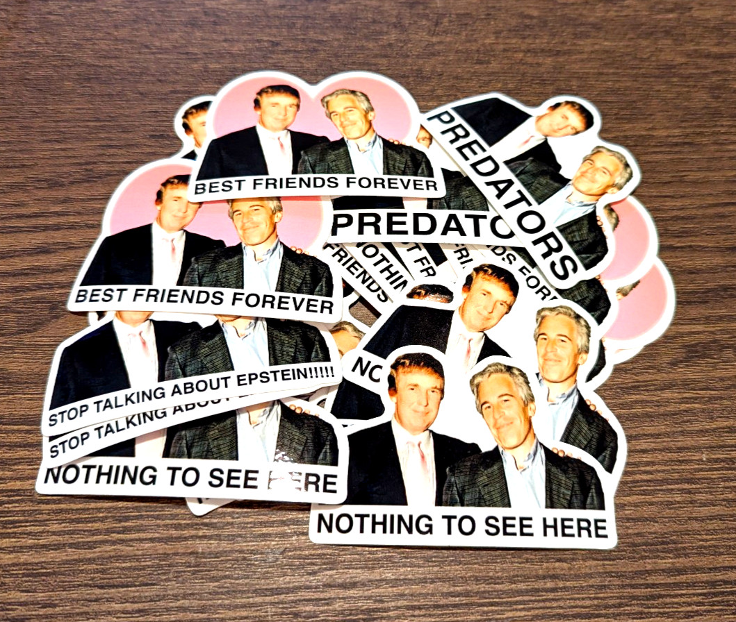 Anti-Trump Sticker Pack Epstein Files BEST FRIENDS, PREDATORS, Nothing to See