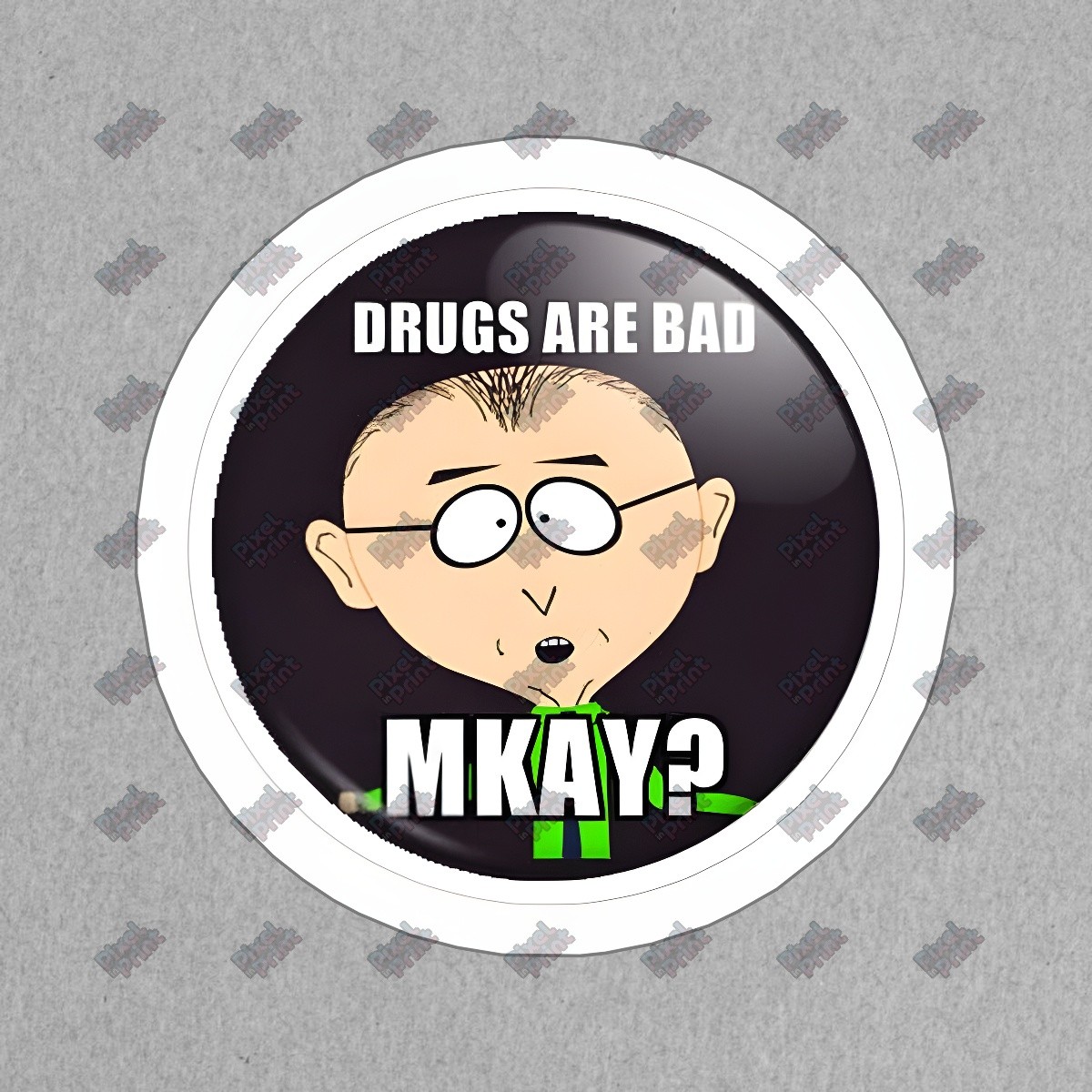 Funny Drugs Are Bad, MKAY? Vinyl Sticker South Park Inspired Decal #715121