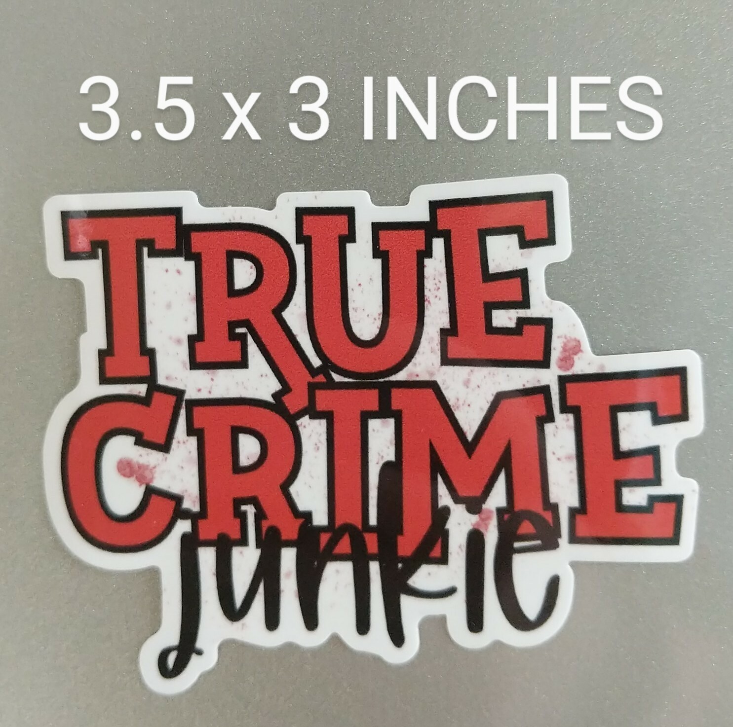 True Crime Junkie 3.5" Decal Printed Vinyl Sticker Movies Chill Blood Shows