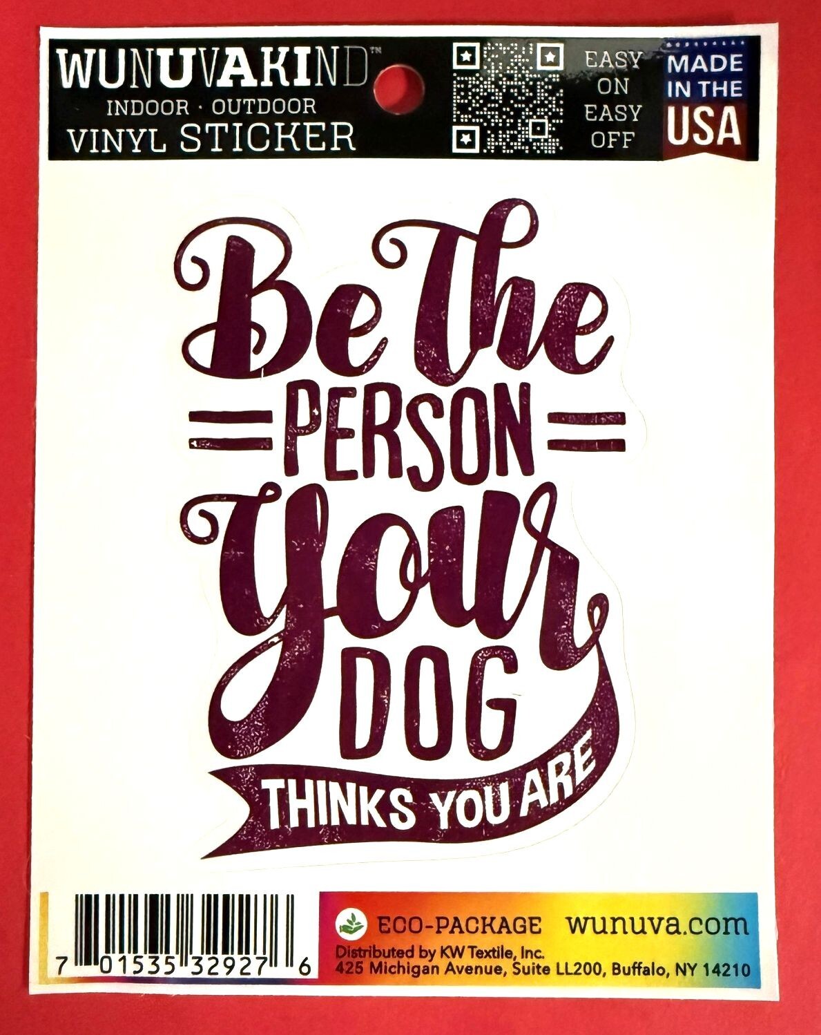 BE THE PERSON YOUR DOG THINKS YOU ARE DIE CUT 4" VINYL DECAL STICKER FREE SHIP