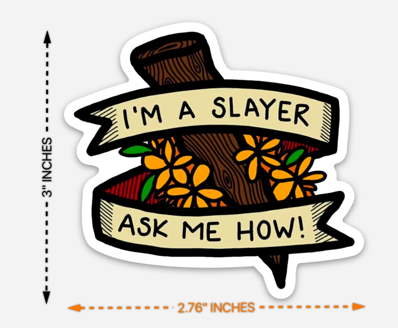Buffy the Vampire Slayer ☆ I'm A SLAYER Ask Me How Vinyl STICKER ♡ Spike! Giles!