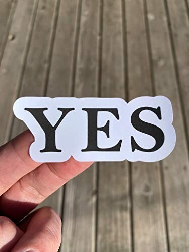 Yes Sticker Laptop Sticker Water Bottle Sticker Phone Sticker