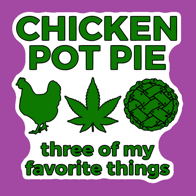 Chicken Pot Pie Weed Decal Weatherproof Stickers UV Safe Durable Added Vinyl Top