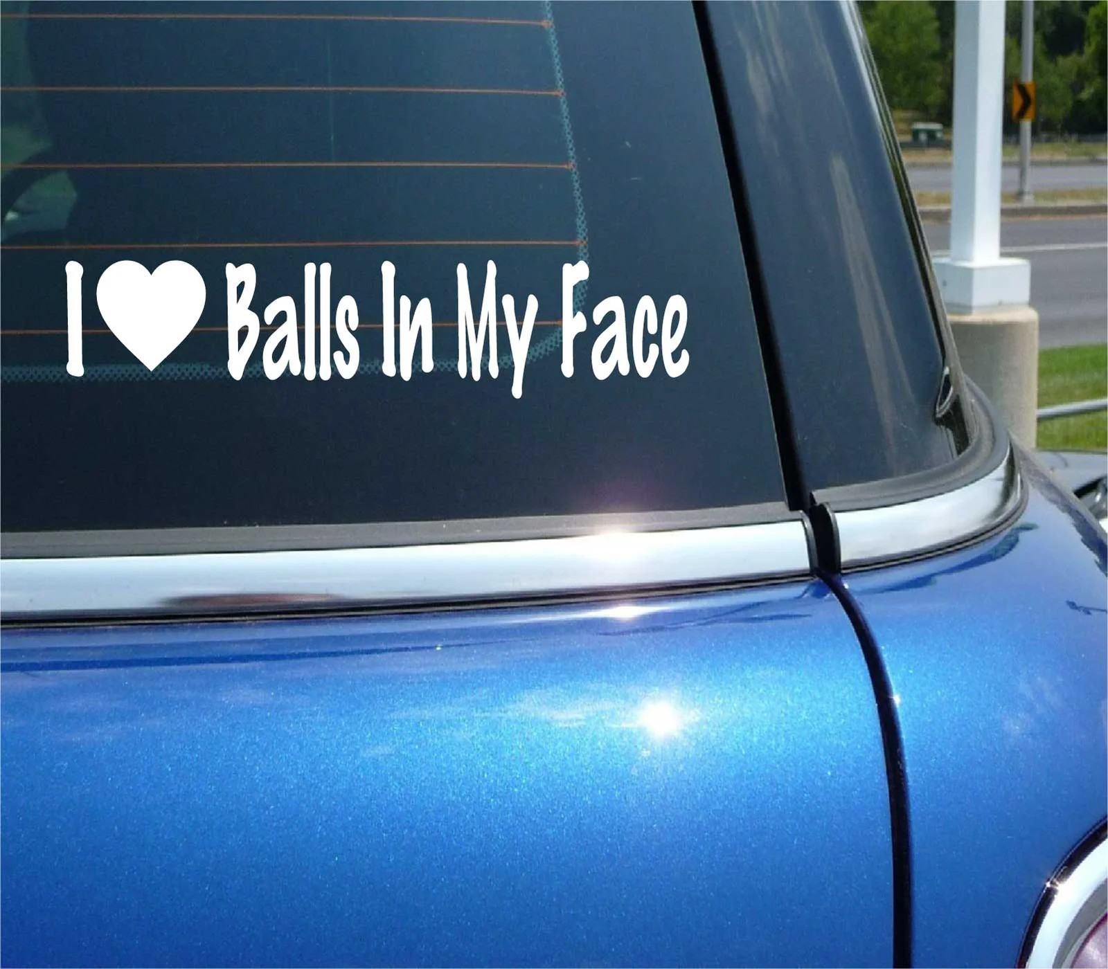 I HEART LOVE BALLS IN MY FACE JOKE FUNNY DECAL STICKER ART CAR WALL
