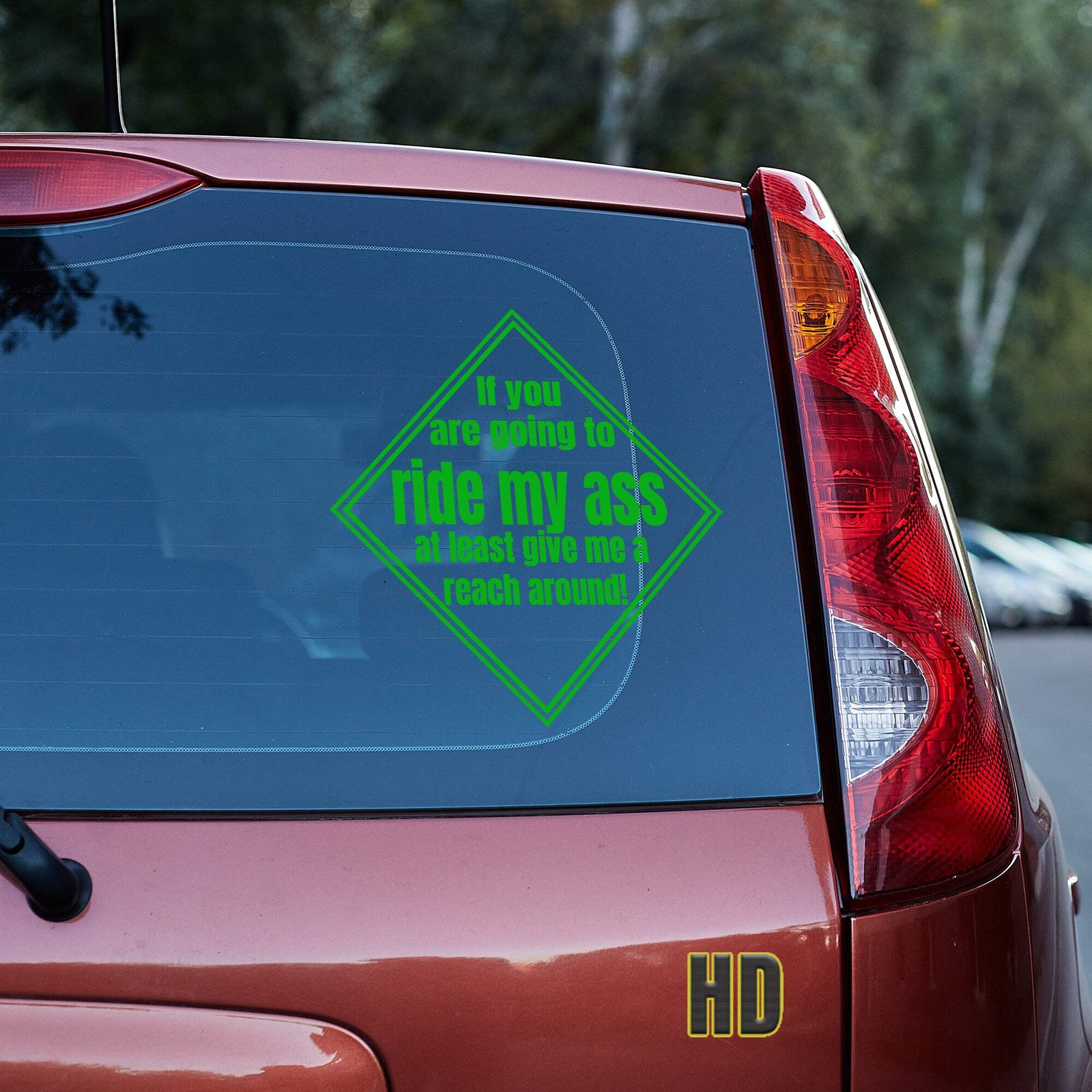 If you are going to ride my ass at least give me a reach around! 2 Vinyl decal