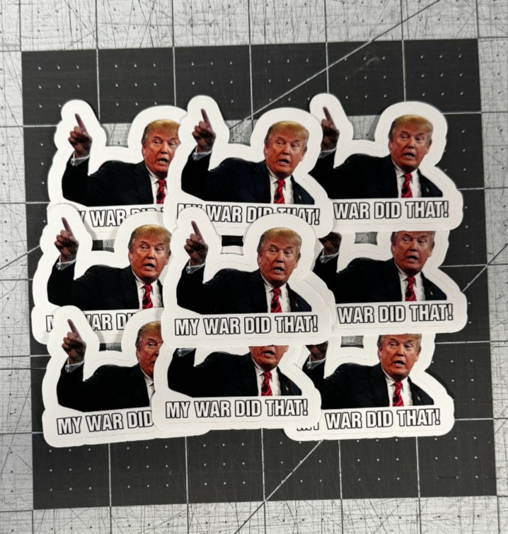Trump “My War Did That!” Sticker 20 Pack Funny Political Vinyl Decal 2"