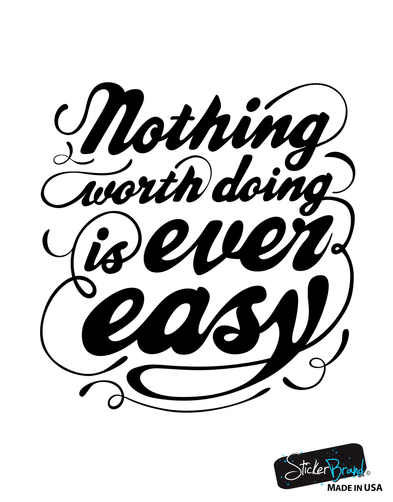 Nothing Worth Doing is Ever Easy Motivational Quote Wall Decal Sticker #6103
