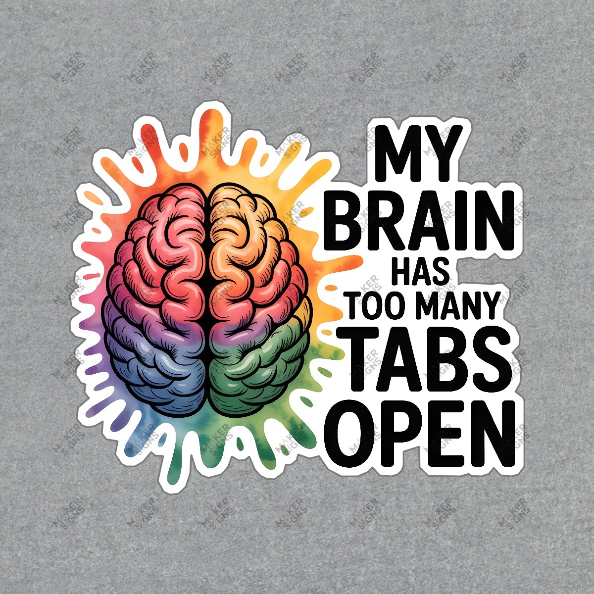 Vibrant Brain Art Sign My Brain Has Too Many Tabs Open Colorful Wall #7666