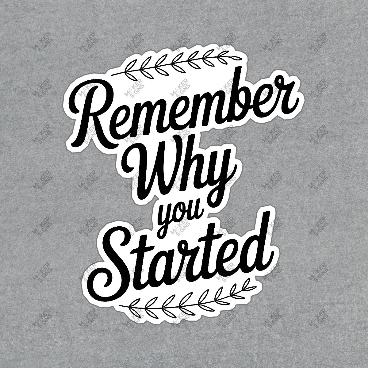 Motivational Wall Art Remember Why You Started Cursive Sign #7431