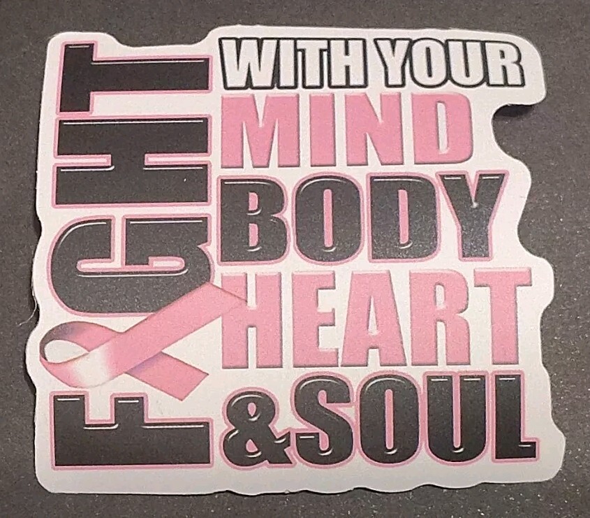 Breast Cancer Awareness Ribbon Sticker Fight With Your Mind To Body Heart & Soul