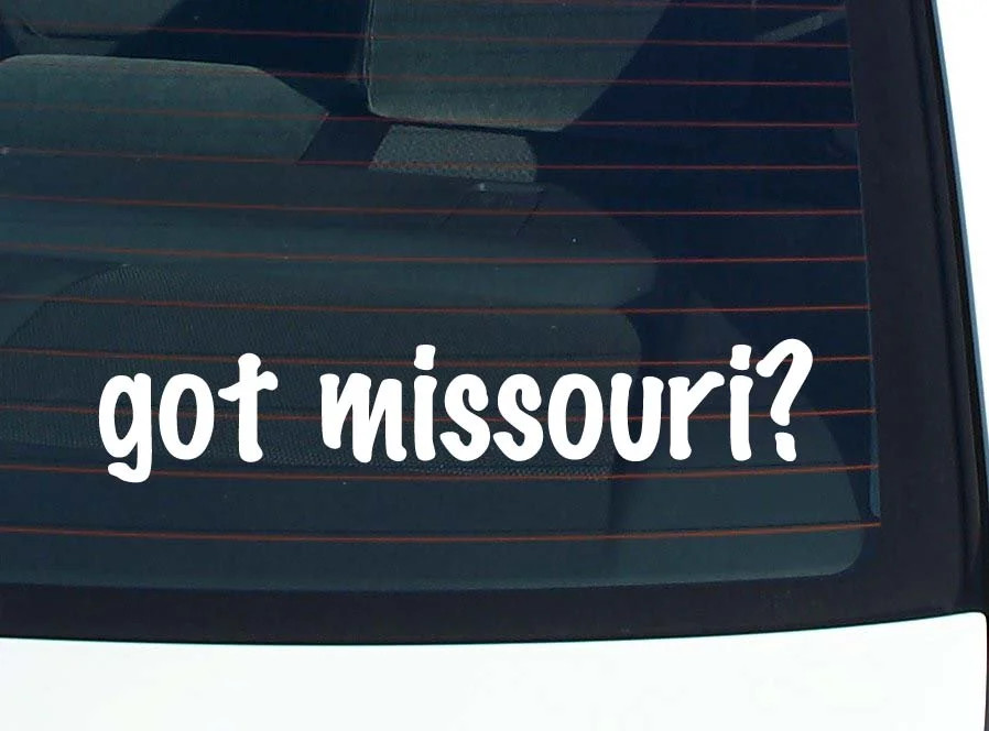 got missouri? CAR DECAL BUMPER STICKER VINYL FUNNY JOKE WINDOW