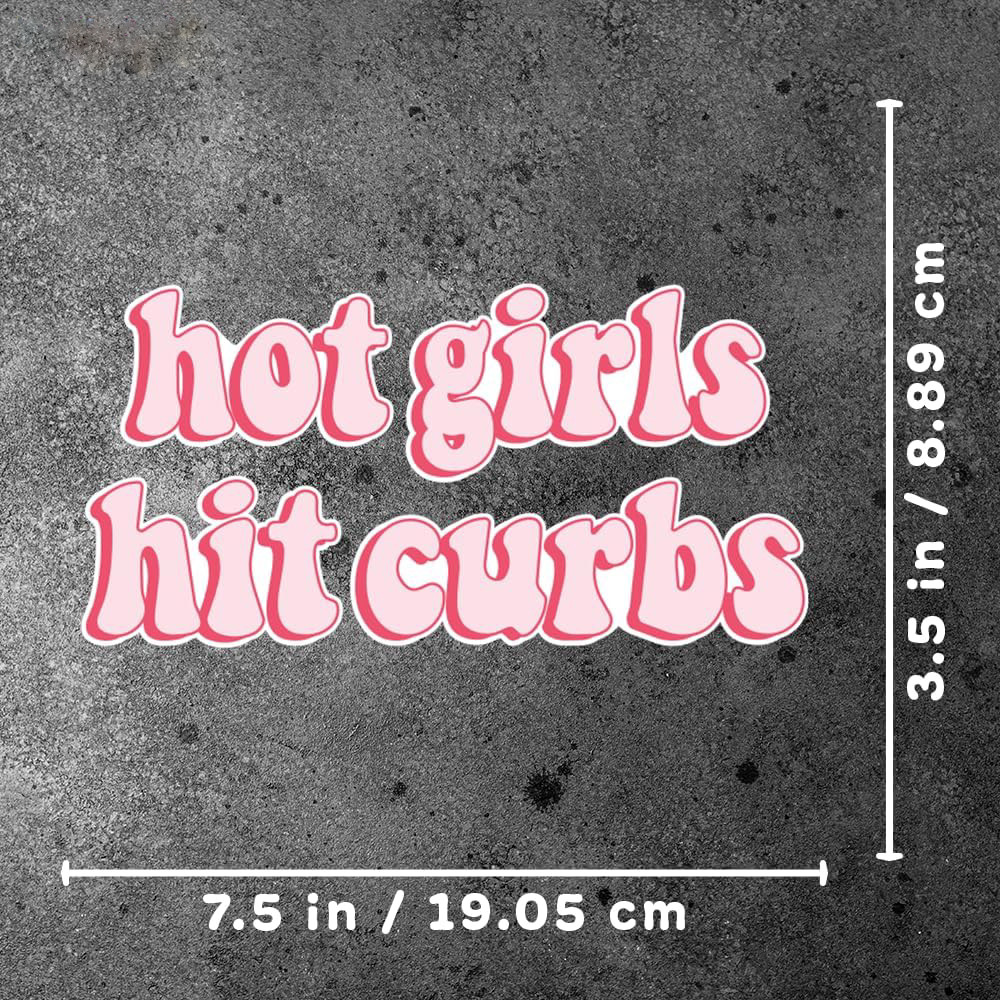 Hot Girls Hit Curbs Vinyl Sticker Funny Decal Car Laptop 7.3"x3.5"