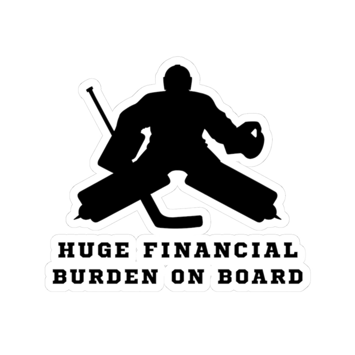 Hockey Goalie Silhouette Kiss-Cut Stickers | 'Huge Financial Burden On Board'