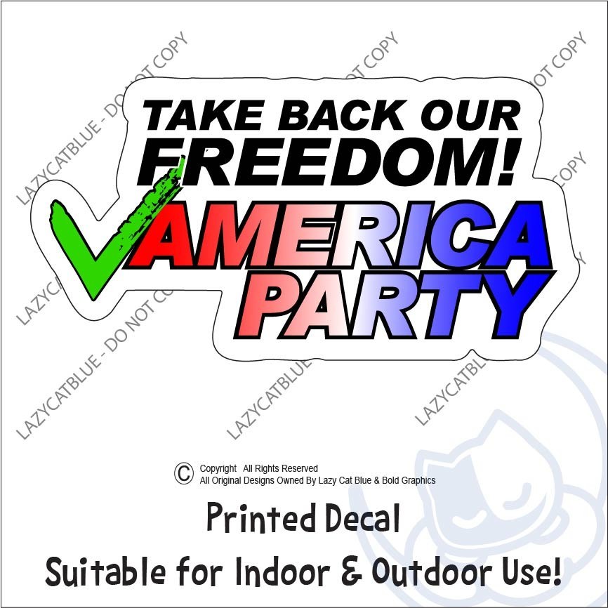 America Party Decal Sticker Take Back Our Freedom Vote American Third Parties