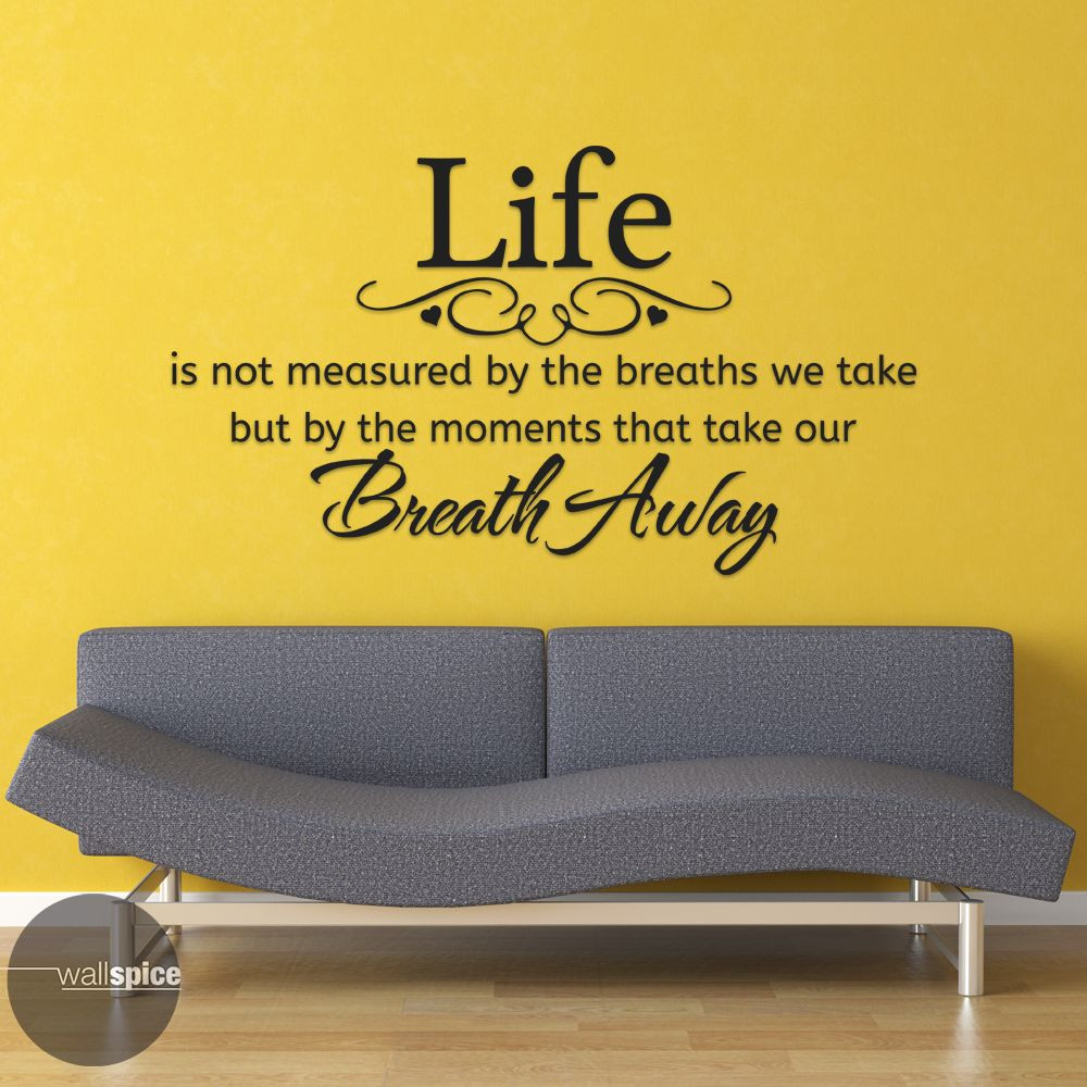 Life Not Measured By Breaths We Take Moments Take Breath Away Vinyl Wall Decal
