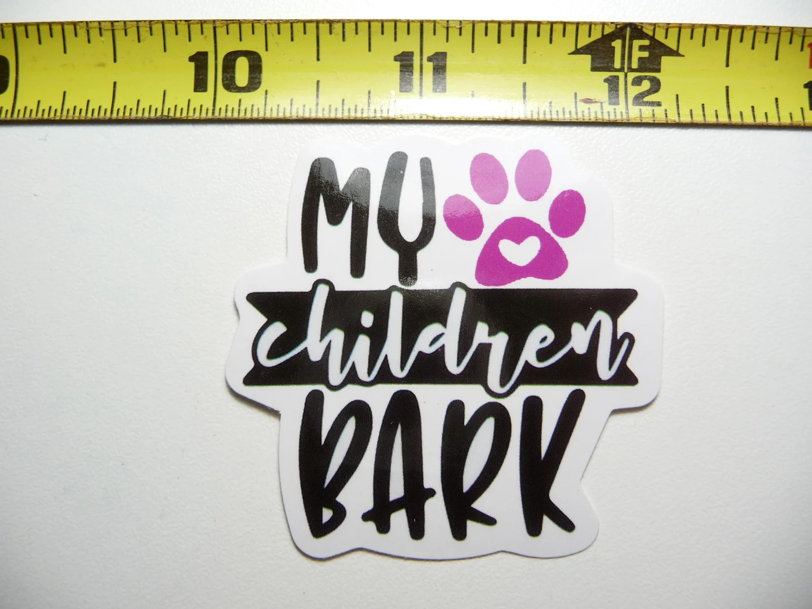MY CHILDREN BARK DOG PAW SMALL STICKER DECAL MOTIVATIONAL POSITIVE ATTITUDE