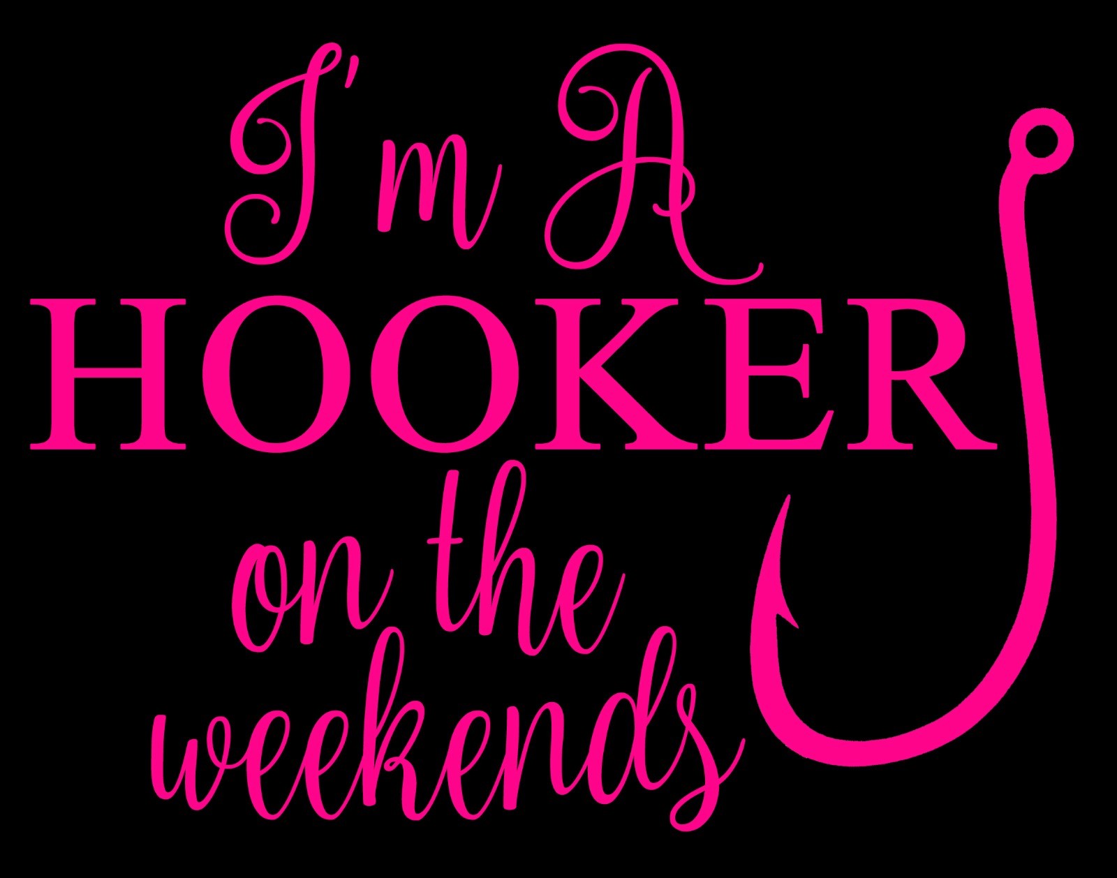 I'm a HOOKER on the weekends vinyl decal fishing salt life beach sized Cup Car