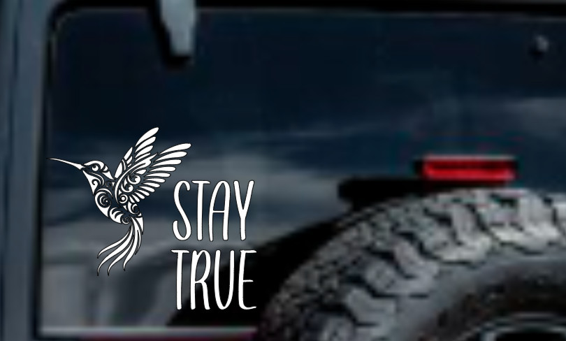 Stay True Hummingbird Vinyl Decal Bumper Sticker Car Window Mirror Wall Art