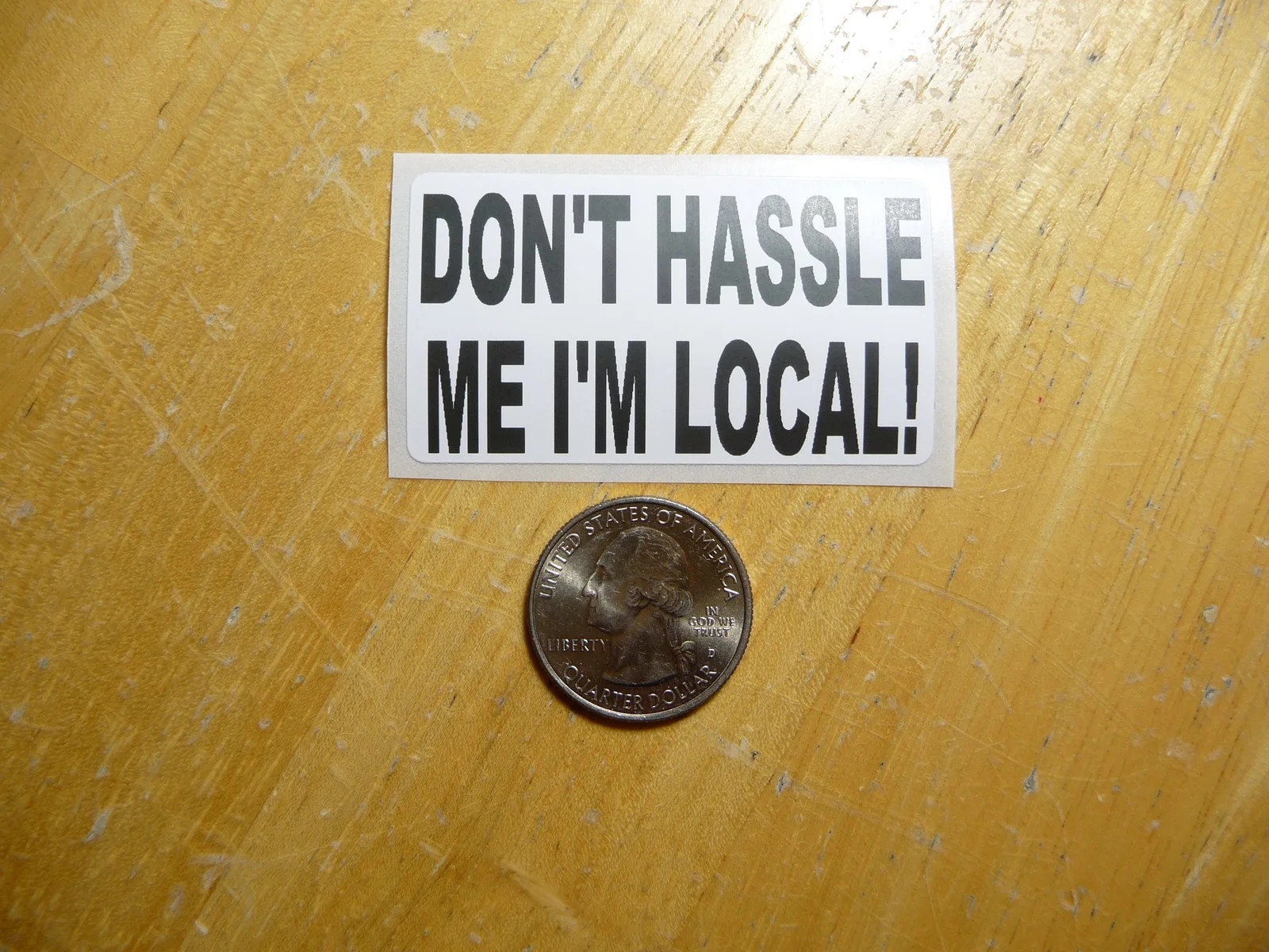 DON'T HASSLE ME I'M LOCAL STICKER DECAL 1 – 50 BULK PACK FUNNY JOKE PRANK MOVIE