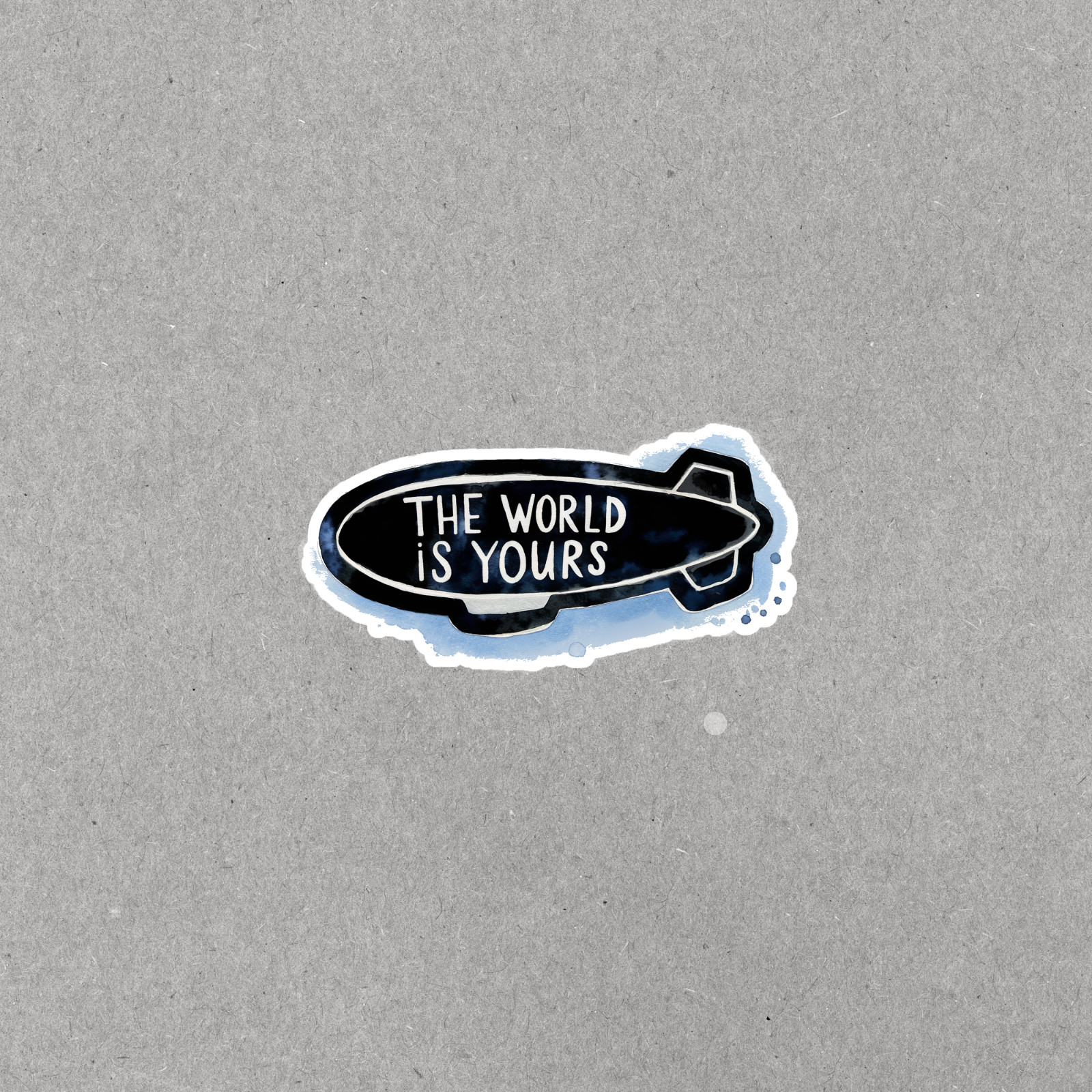 Inspirational Watercolor Airship Sticker The World Is Yours #1321