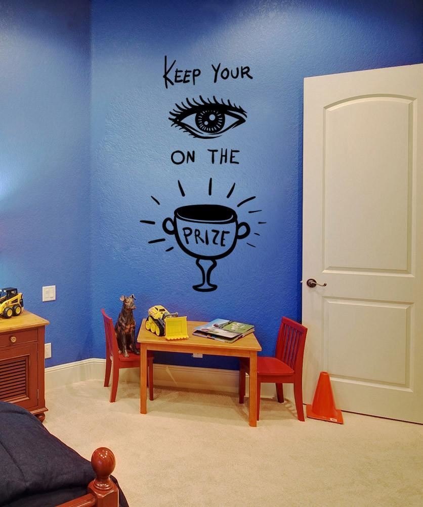 Motivational Wall Quote Decal: Keep Your Eyes on the Prize Wall Decal Sticker.