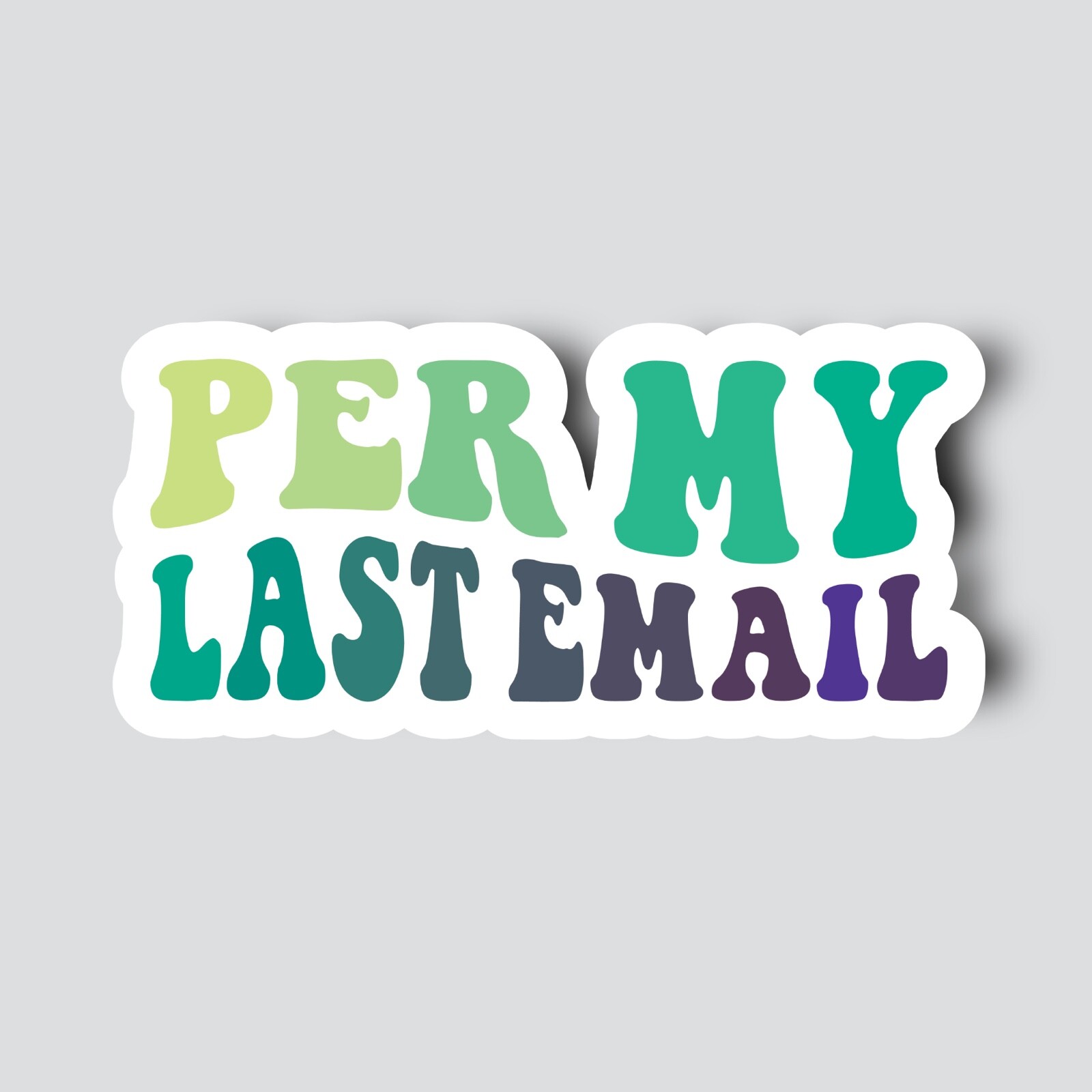 Per My Last E-Mail Writing Mail Quote Whimsical Fun Vinyl Decal Sticker