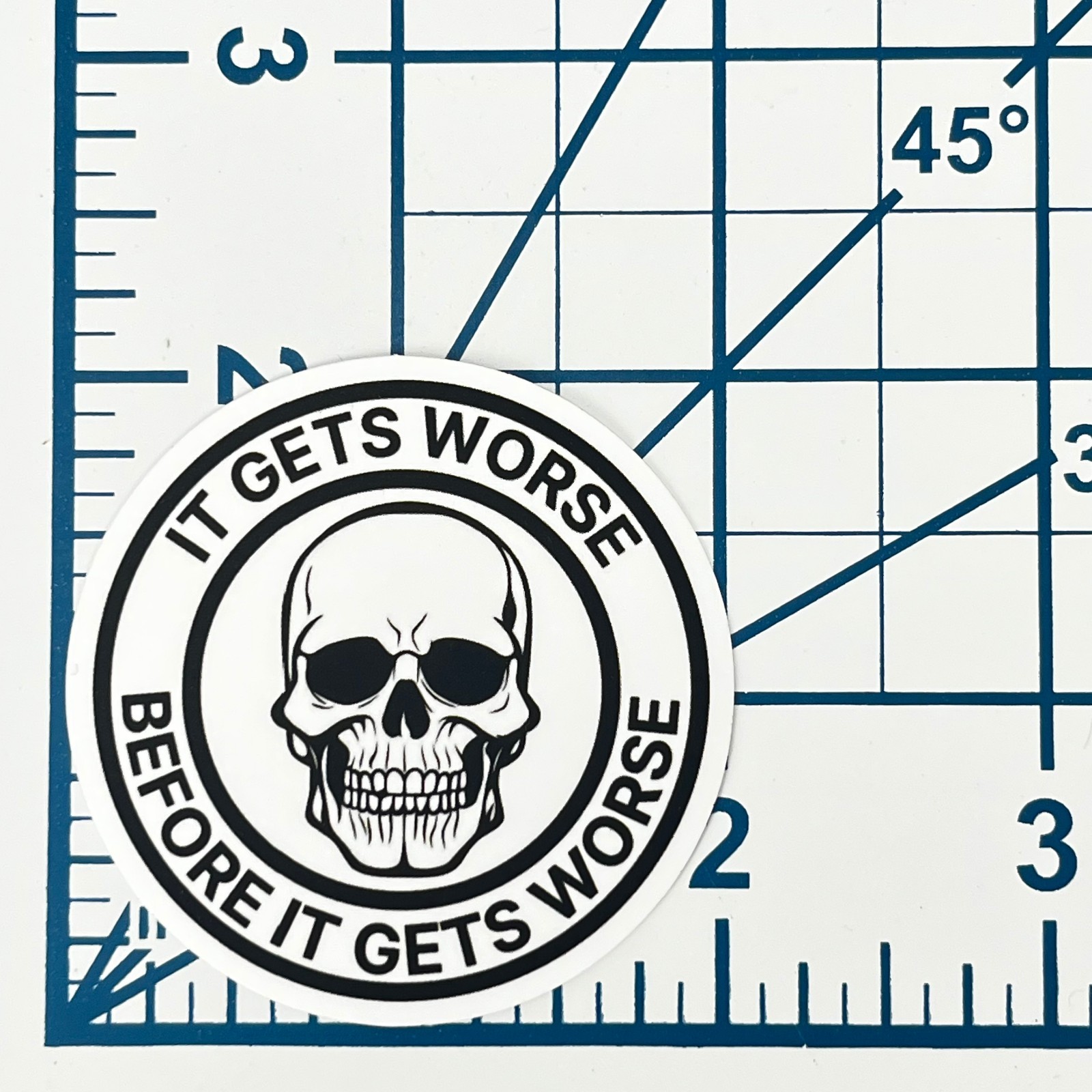 It Gets Worse Before It Gets Worse Vinyl Sticker Skull Sarcastic Dark Humor Grim