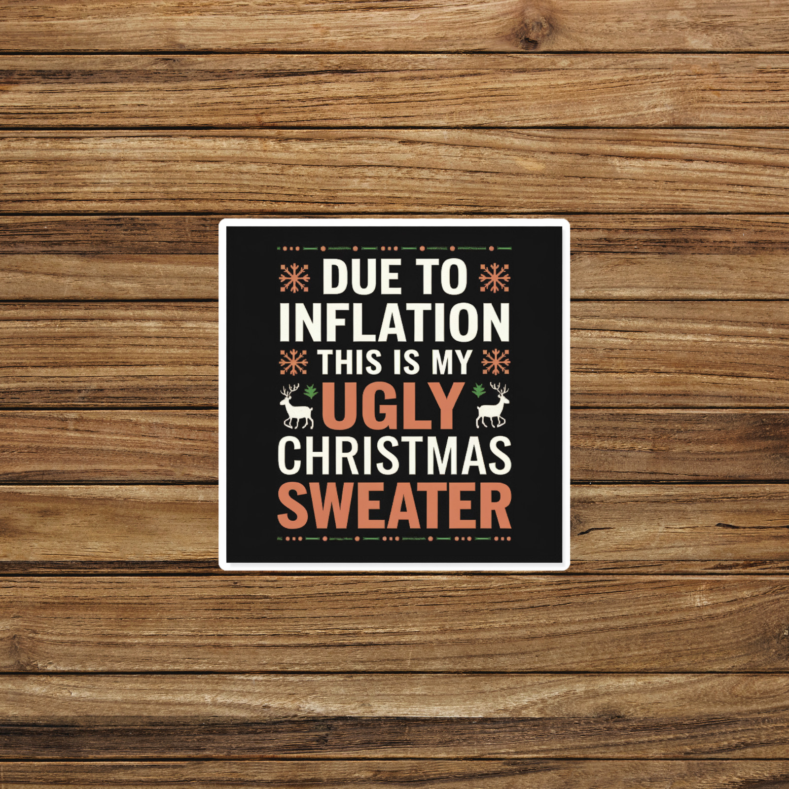 Due to Inflation This is My Ugly Christmas Sweater Funny Holiday Sticker #2625
