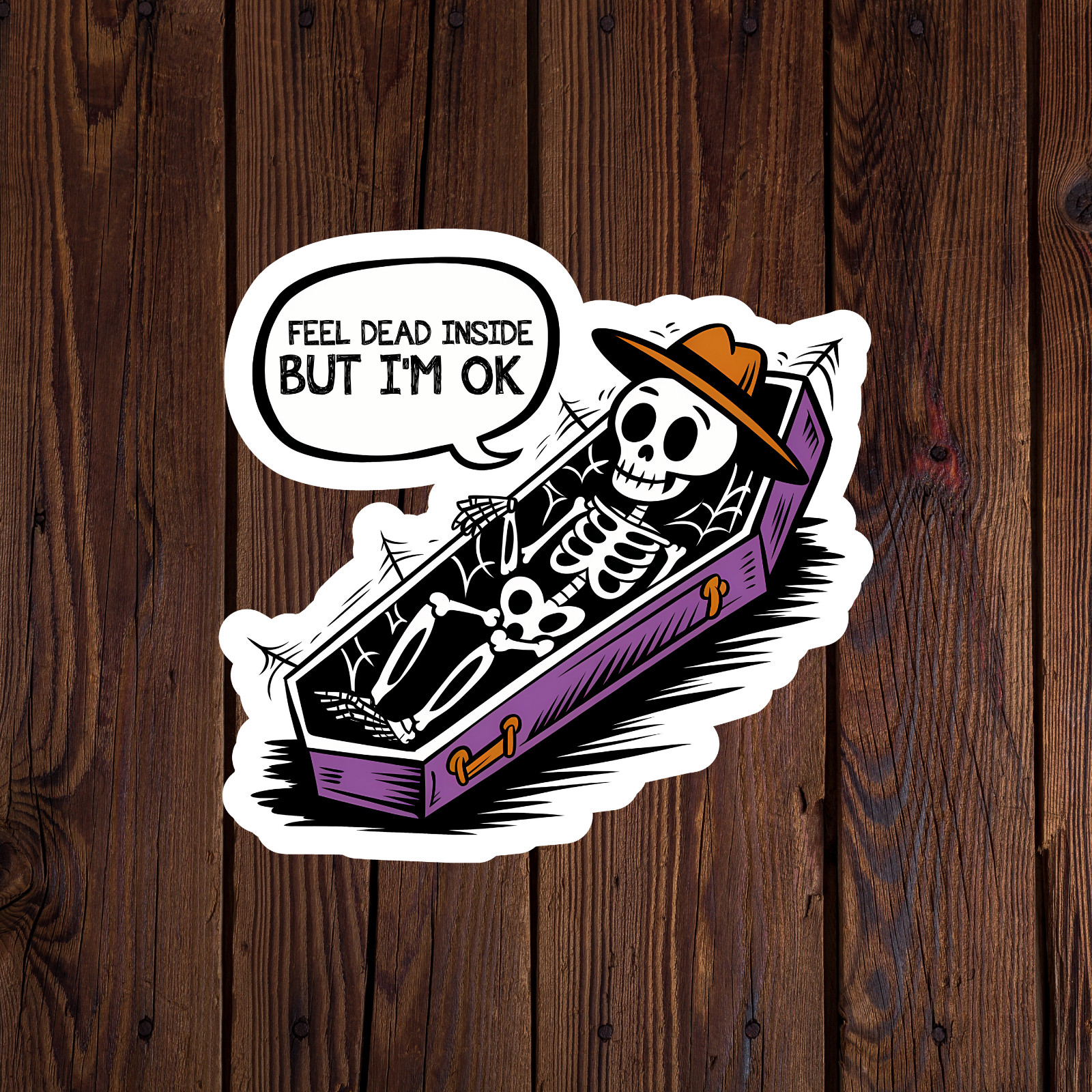 Skeleton sticker vinyl decal feel dead inside but I'm ok coffin funny dark humor