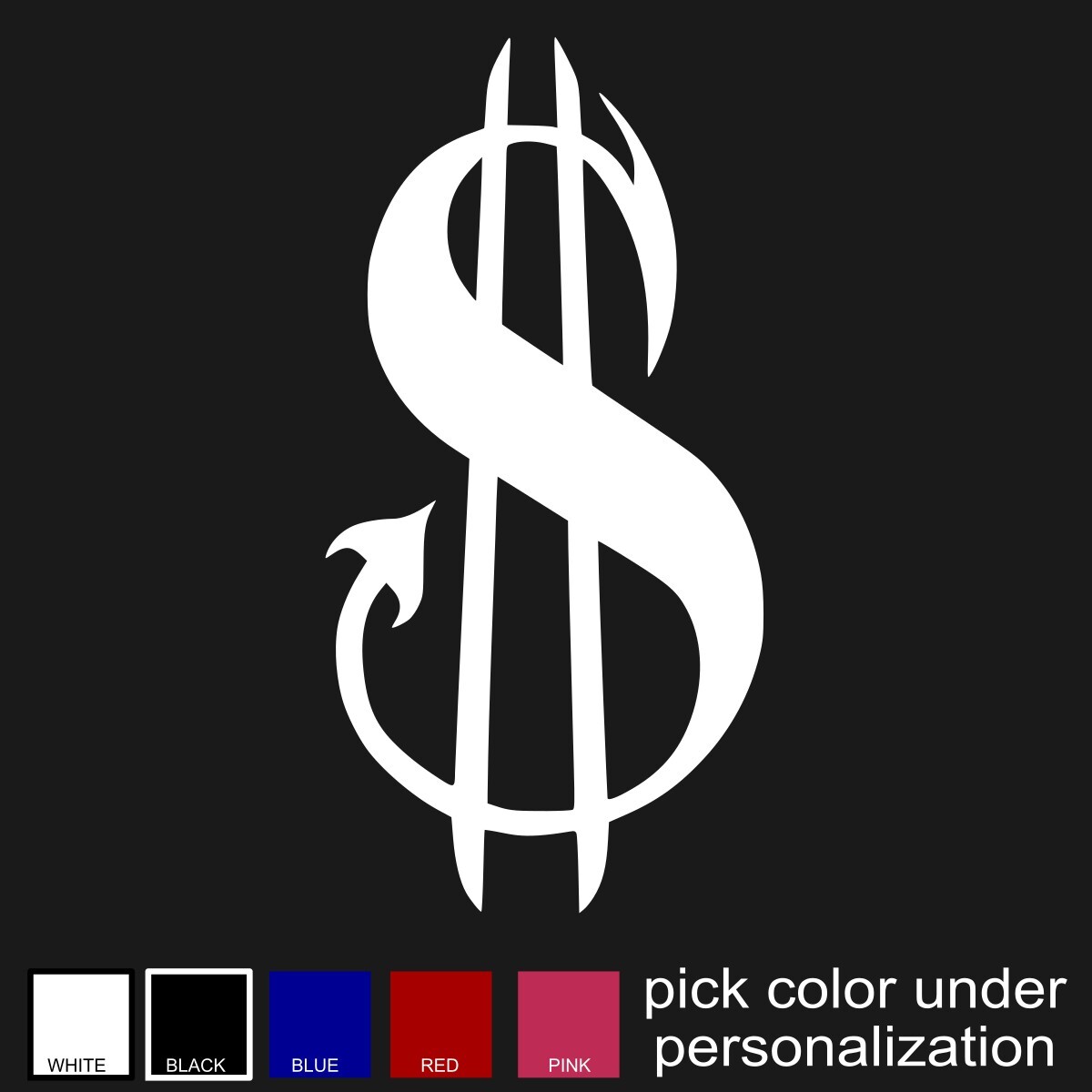 Devil Dollar Sign Decal, Evil Dollar Symbol, funny sticker, you choose color