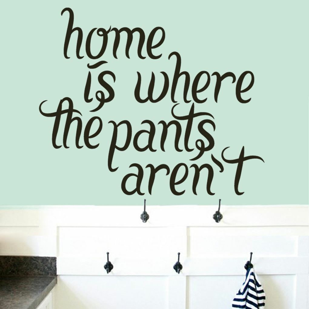 Home Is Where The Pants Aren't Wall Decal – Funny, Laundry, Mudroom, Wall Decor