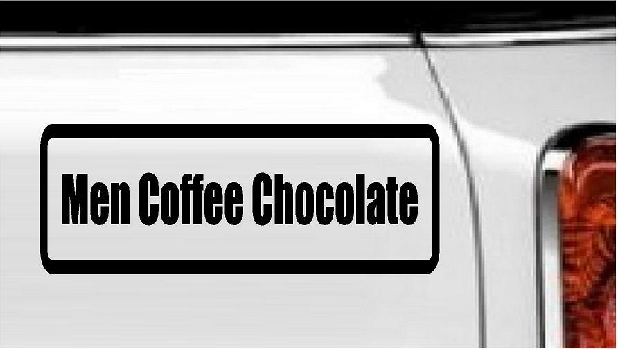 Men Coffee Chocolate Vinyl Decal Home Décor 3" x 8"