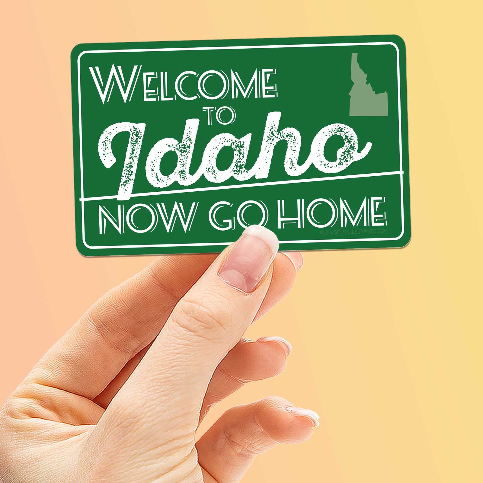 Welcome to Idaho Now Go Home Sticker