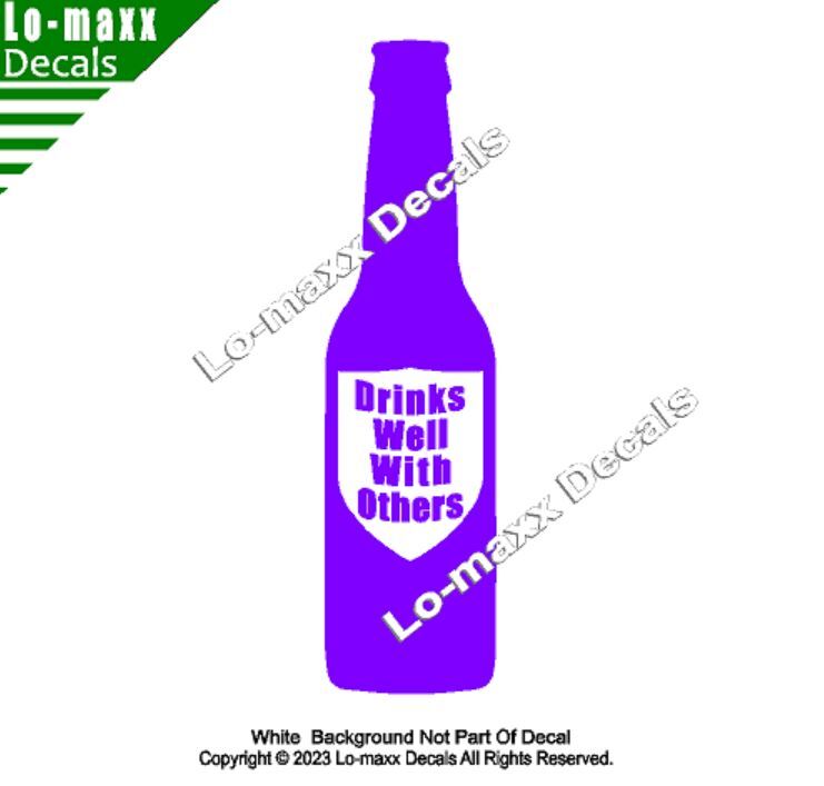 Drinks Well With Others Beer Bottle Art Graphic Design Die Cut Vinyl Decal