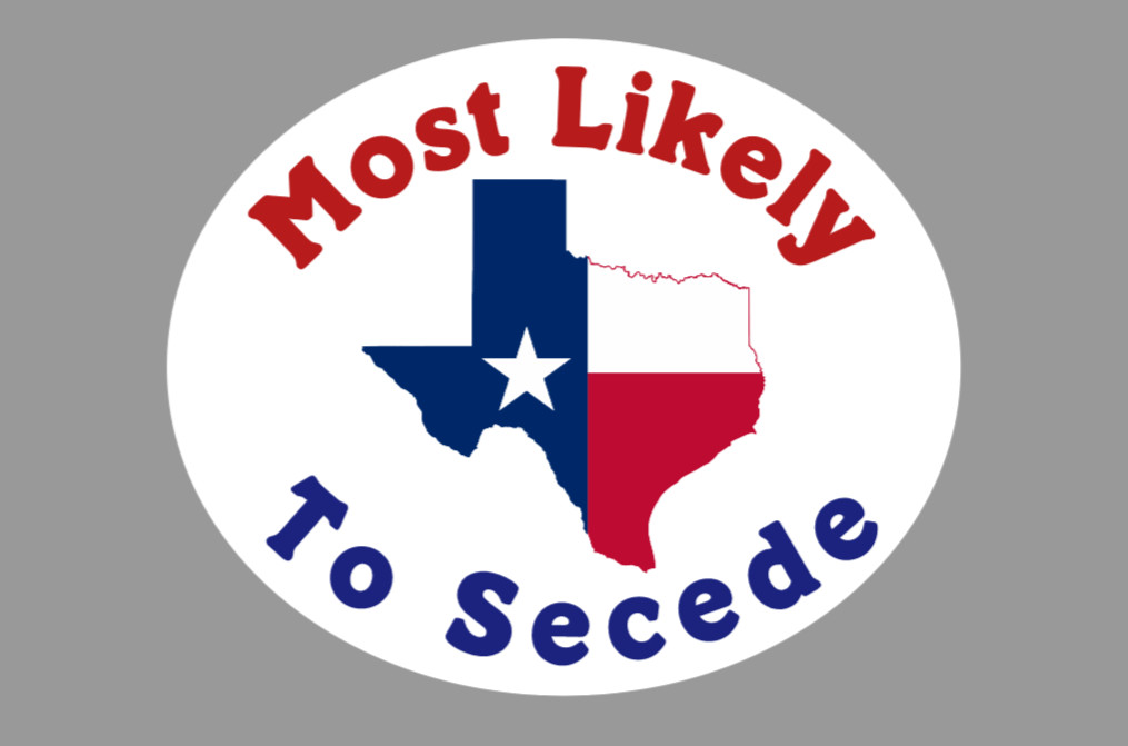 Texas Most Likely to Secede Die Cut Glossy Fridge Magnet