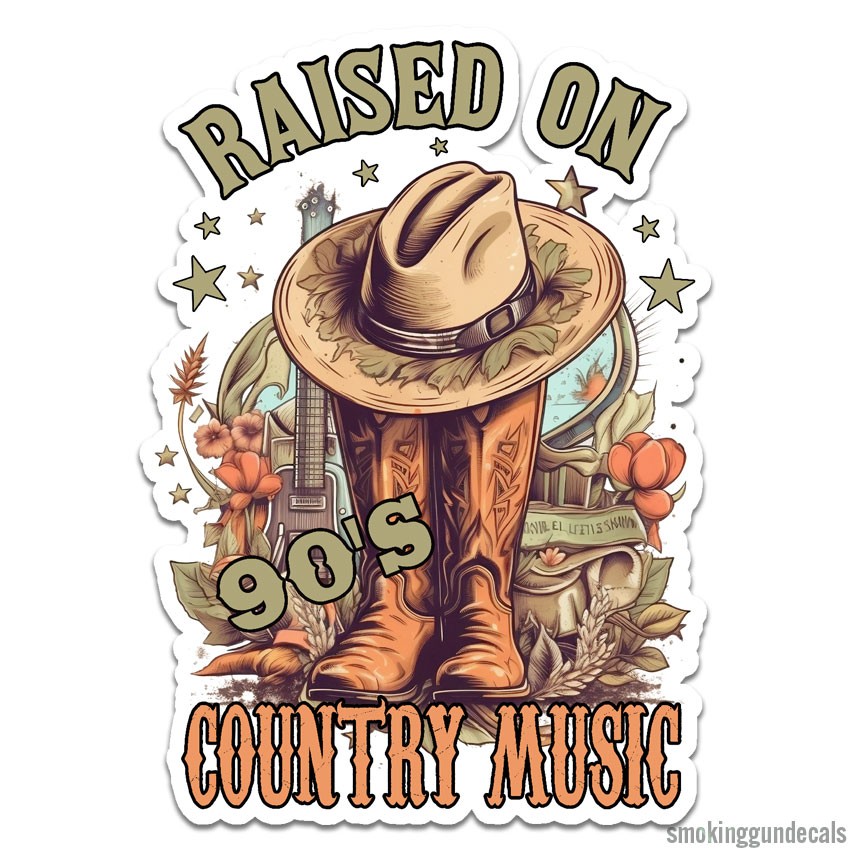 Raised 90's Country Music, Vinyl Decal Sticker, Indoor Outdoor, 3 Sizes, #9388