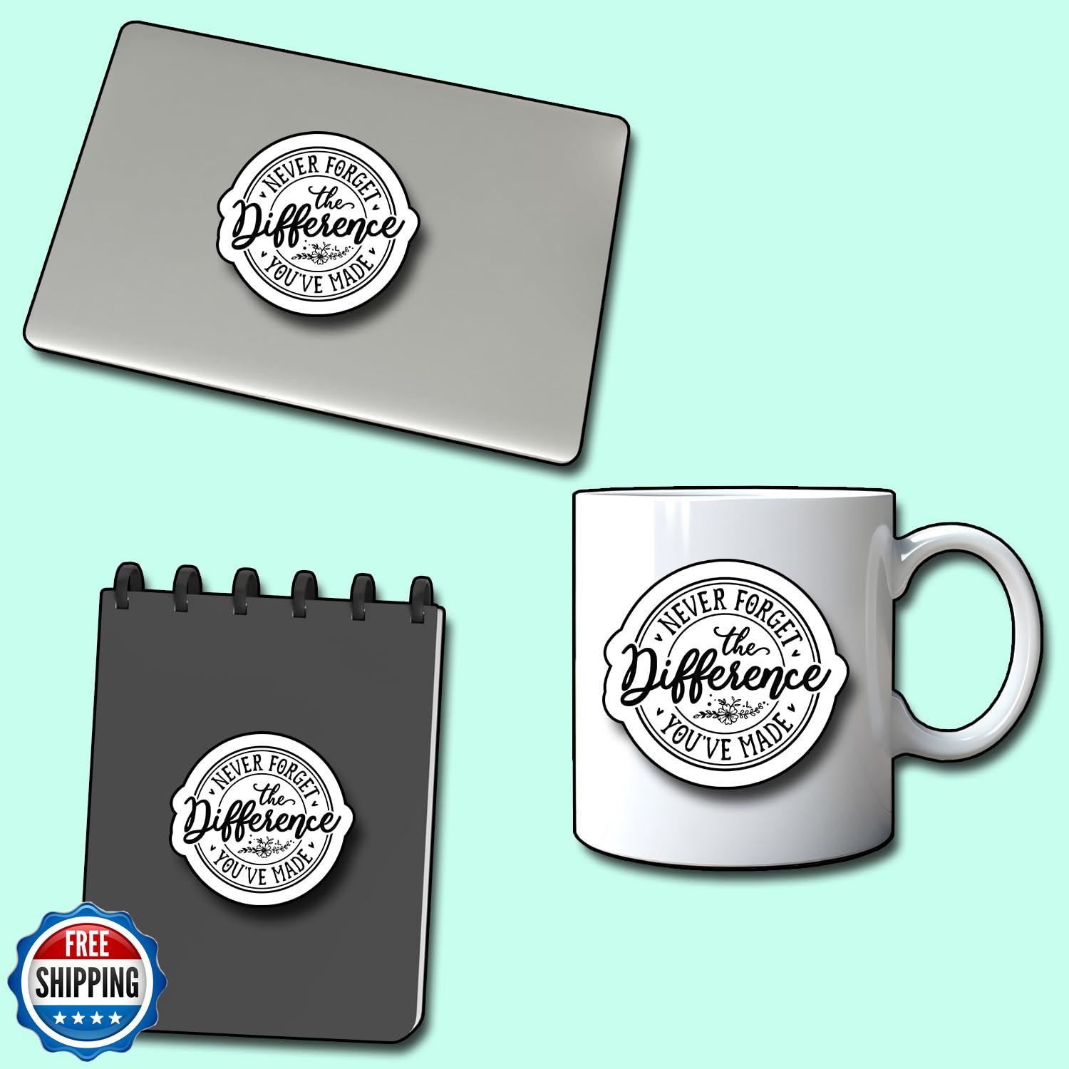 (3Pcs) Never Forget The Difference You've Made Sticker, Decorate Books Laptop