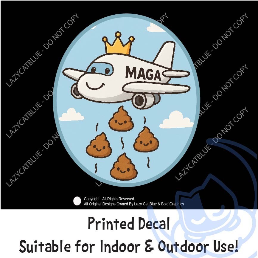 MAGA Plane Dropping Poop Bombs Decal Sticker King Trump 47 Political Protest Pro