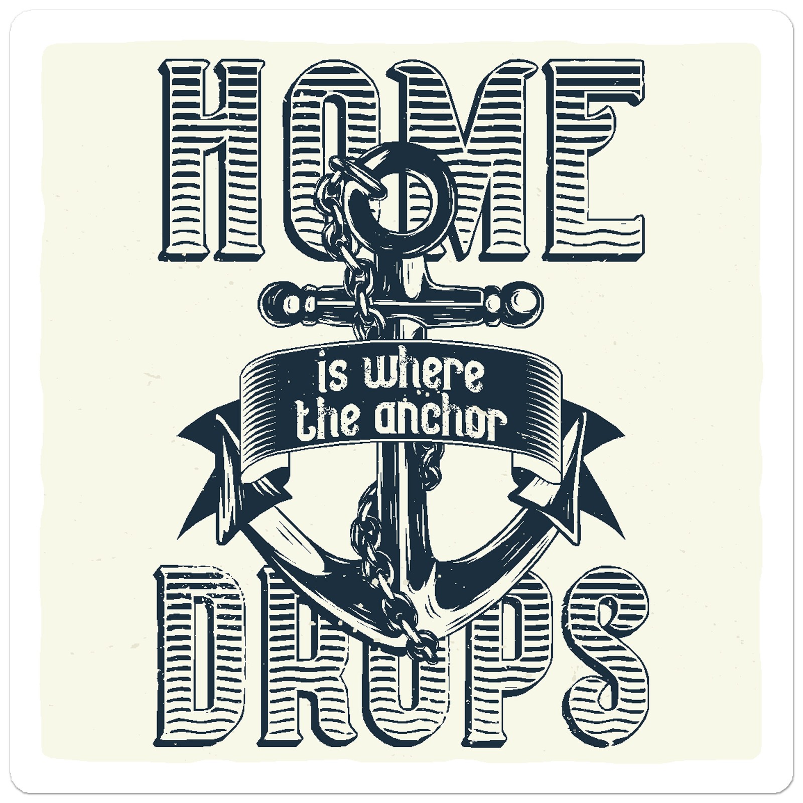 Home Where Anchor Drops – Vinyl Decal Sticker – Car Window Laptop – ebn9625