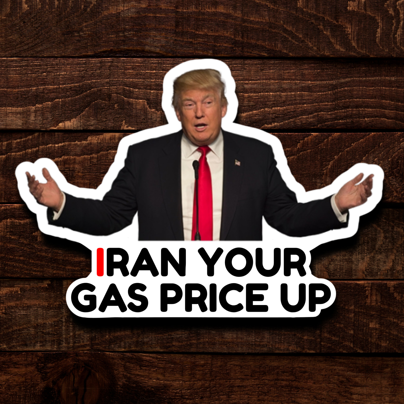 Trump Sticker "IRAN YOUR GAS PRICE UP" Gas Pump Waterproof Vinyl NEW 1/10/50/100