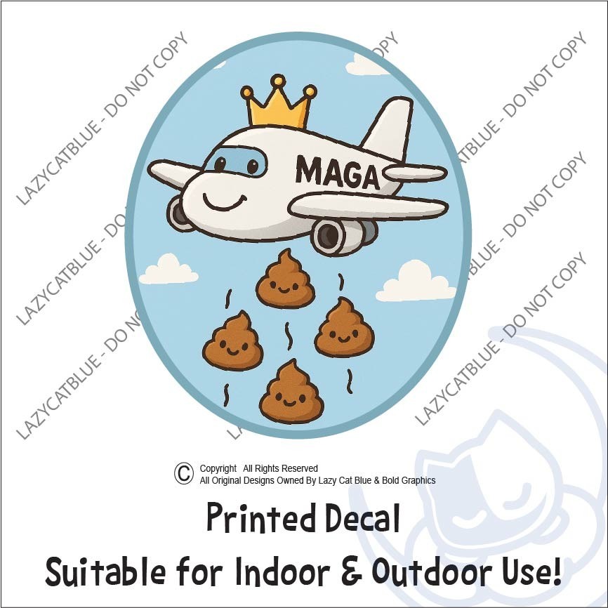 MAGA Plane Dropping Poop Bombs Decal Sticker King Trump 47 Political Protest Pro