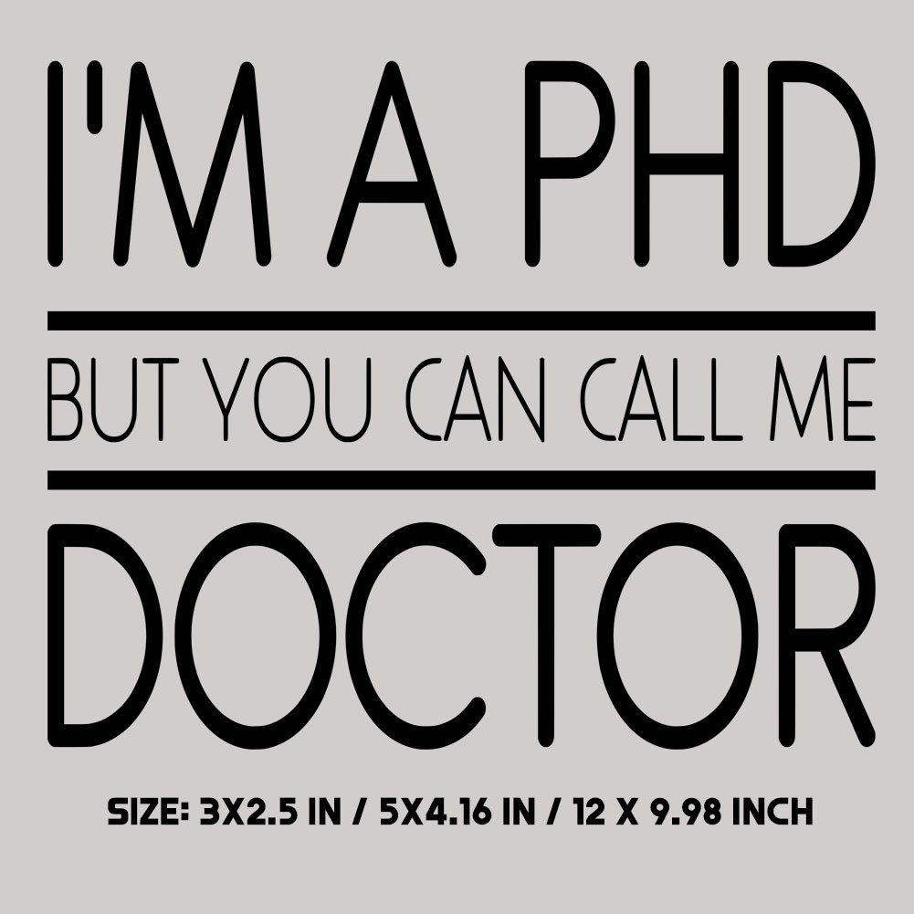 Funny Doctor Vinyl PHD Graduate Decal Die Cut Call Me Doctor Sticker Window Mug