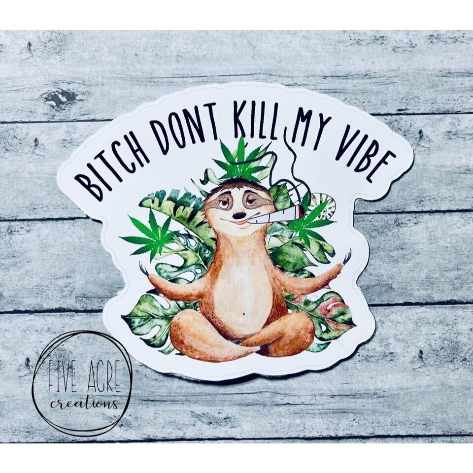 Adult Mature Sticker | Waterproof Decal | Sloth Stoner | Kill My Vibe