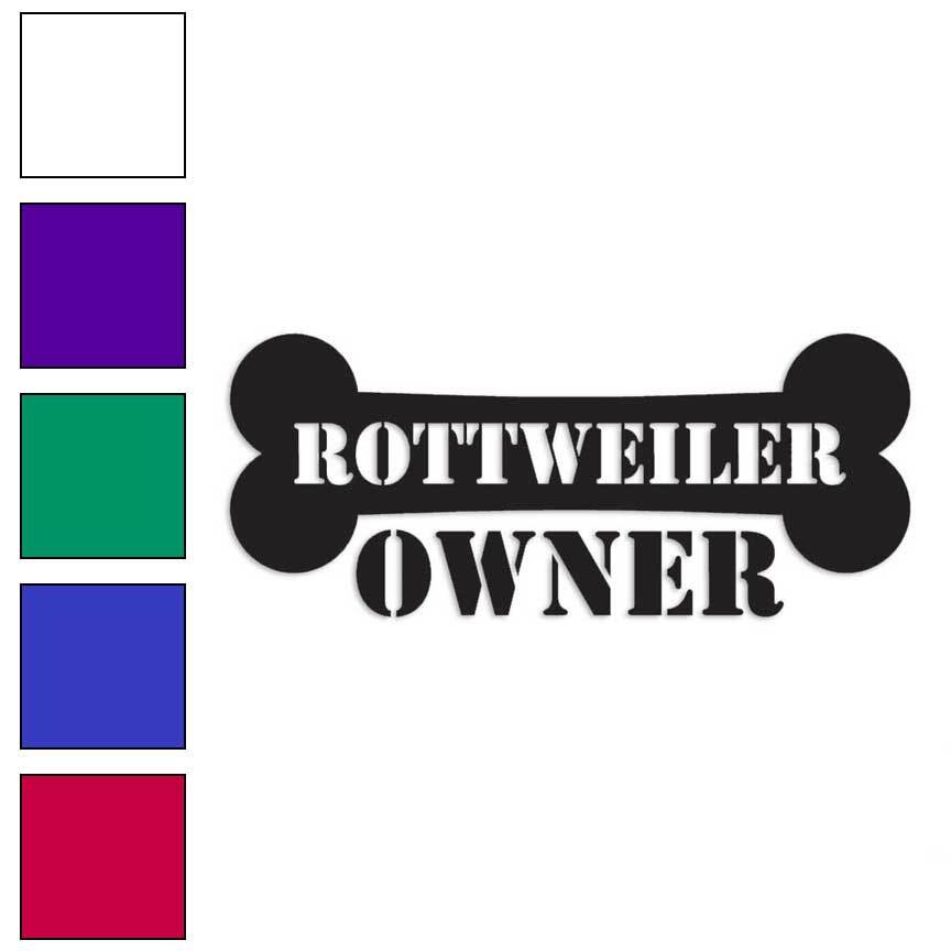 Rottweiler Owner Bone, Vinyl Decal Sticker, Multiple Colors & Sizes #1633